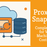 Proxmox Snapshots - Complete Guide for VM and Containers