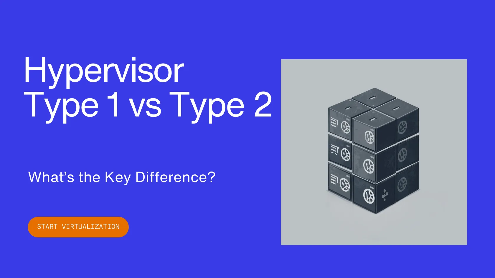 Hypervisor Type 1 vs Type 2