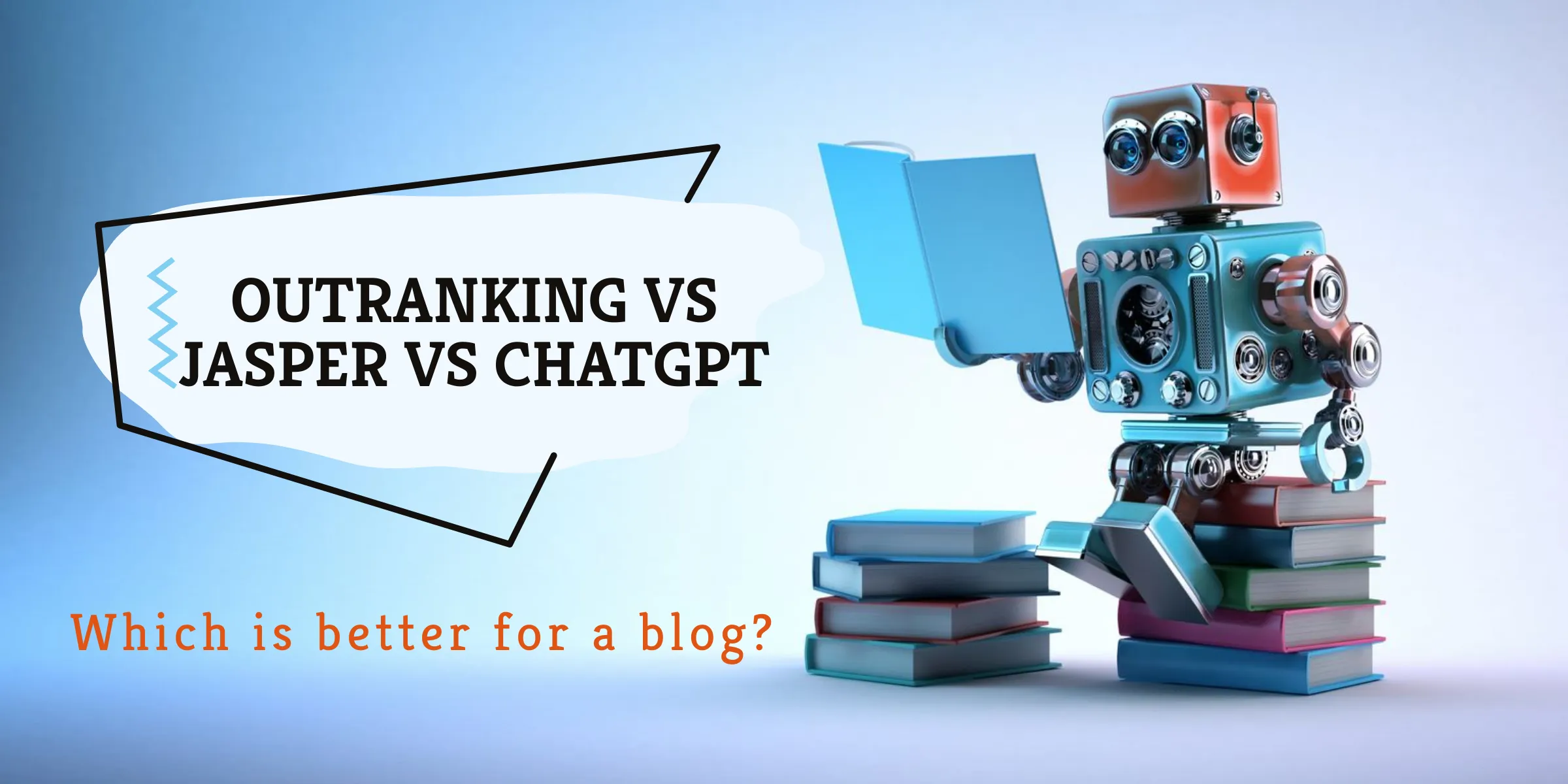 Outranking vs Jasper vs ChatGPT - Which is better for a blog