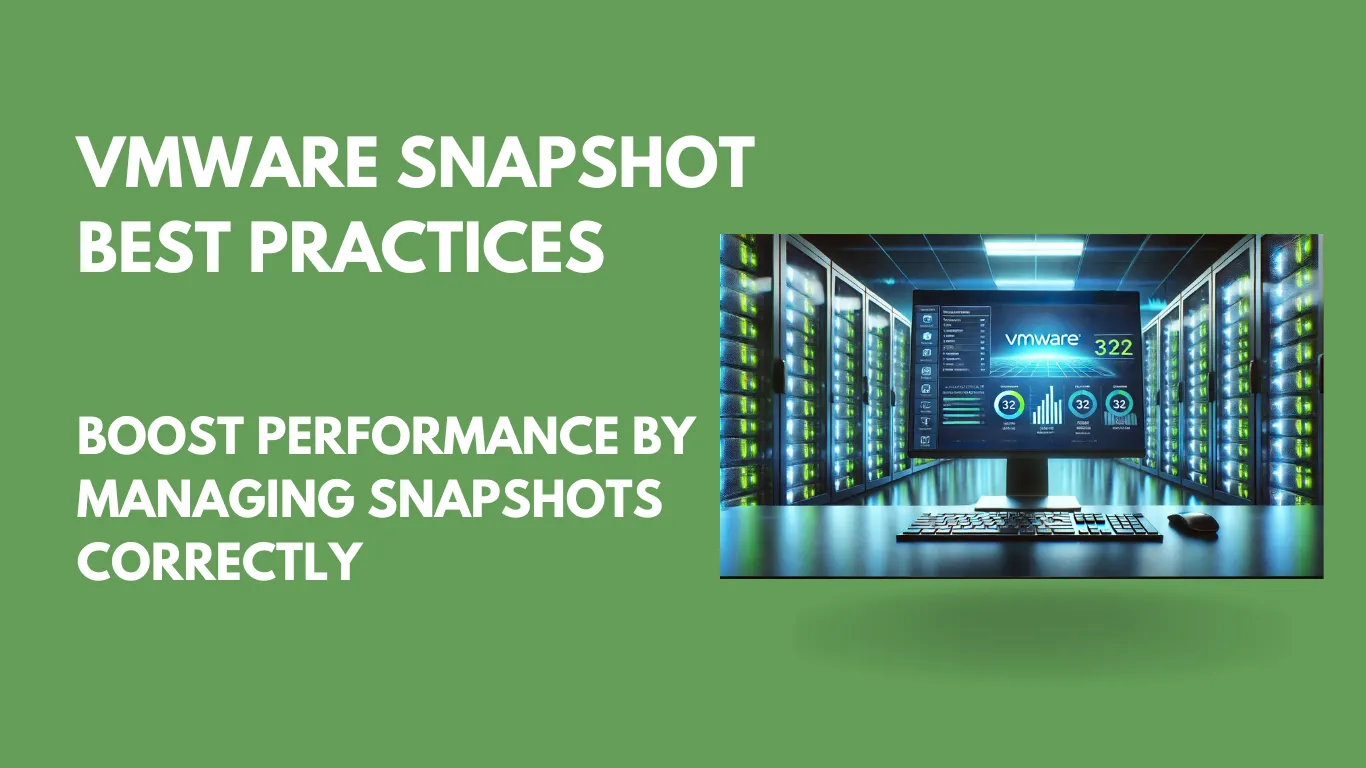 Master VMware Snapshot Best Practices For VSphere