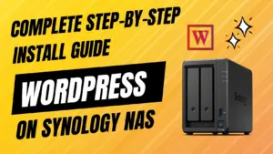 WordPress on Synology NAS: Complete Step-by-Step Install Guide