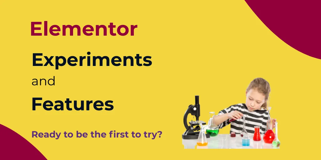 Blogs 7 feature Elementor Experiments and Features